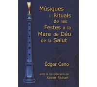 Musiques I Rituals De Les Festes A La Mare De Deu De La Salut
