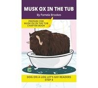 Musk Ox In The Tub: Short Decodable Books Prepare Students for Reading DOG ON A LOG Decodable Chapter Books. For Beginning Readers and Students with ... Blends) (DOG ON A LOG Let's GO! Readers)