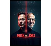 Musk vs Jobs: Comparative Journeys of the Two Visionaries (Elon Musk)