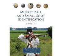 Musket Ball and Small Shot Identification: A Guide