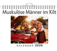 Muskulöse Männer im Kilt: Wandkalender 2026, Kalender DIN A4 quer, Monatskalender im Querformat mit Kalendarium, das perfekte Geschenk
