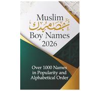 Muslim Baby Names Book: Muslim Baby Boy Name Book | top 1,000 Muslim Boy Names | Alphabetical and Popularity Order | 2026 Latest Data | Description, Meaning and Origin | Perfect Gift