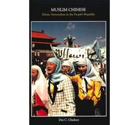 Muslim Chinese: Ethnic Nationalism in the People’s Republic, Second Edition: 149 (Harvard East Asian Monographs)
