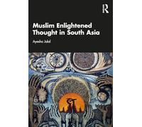 Muslim Enlightened Thought in South Asia