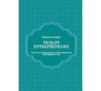 Muslim Entrepreneurs: The act of reaching for the world without the prerequisite of love
