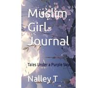 Muslim Girl Journal: Tales Under a Purple Sky