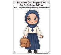 Muslim Girl Paper Doll - Go To School Edition: Cut & Paste Dress-Up Activity Book for Kids | 14 Dolls, 14 School Scenes & 70+ Mix & Match Outfits