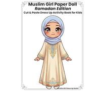 Muslim Girl Paper Doll: Ramadan Edition: Cut & Paste Dress-Up Activity Book with 14 Base Dolls, 14 Background Scenes & 70+ Mix & Match Outfits for Kids