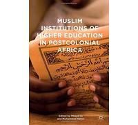 Muslim Institutions of Higher Education in Postcolonial Africa