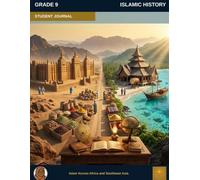 Muslim Legacy Series: Islamic History Grade 9 - Student Journal: Civilizations & Empires - Al-Andalus & North Africa