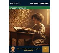 Muslim Legacy Series: Islamic Studies Grade 4 - Student Textbook: Foundations of Faith