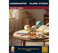 Muslim Legacy Series: Islamic Studies Kindergarten - Teacher Manual: Allah's World: Exploring Faith and Creation