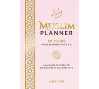 Muslim Planner - 90 jours pour aligner foi et vie (édition rose sable doré): Un voyage de sérénité, d'équilibre et de constance
