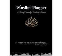 Muslim Planner - A Daily Planner for Practicing Muslim: Daily Islamic Planner for Muslims with prompts | Acts of Kindness | Ayah/Hadith of the Day | ... reflection | A complete Planner for Muslims