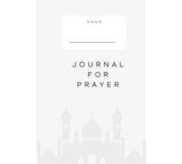 Muslim Prayer Journal/My Soul's Conversation: A Muslim's Daily Prayer & Reflection Journal: Deepen Your Connection with Allah Through Daily Gratitude, Reflection, and Dua