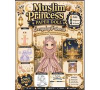 Muslim Princess Paper Doll: Everyday Princess: Cut & Paste Dress-Up Activity Book with 6 Paper Dolls, Everyday Princess Dresses, 8 Backgrounds, 4 3D ... Pages & Reward Charts | Premium Color Edition