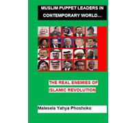 Muslim Puppet Leaders in Contemporary world: The Real Enemies of Islamic Revolution
