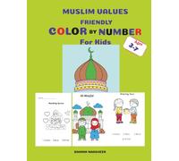 Muslim Values Friendly Color-by-Number for Kids: Help Children Step Away from Screens, Experience Faith-Friendly, And Meaningful Coloring Activities Together.