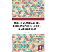 Muslim Women and the Changing Public Sphere in Secular India