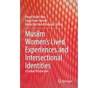 Muslim Women's Lived Experiences and Intersectional Identities: A Global Perspective
