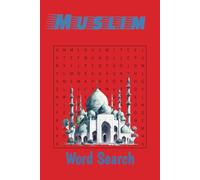 Muslim Word Search: Easy to read print, find words related to the Muslim faith, this puzzle book contains 110 pages, fun activity, learning and educational.
