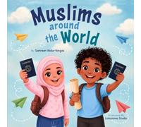 Muslims Around the World: Celebrating the Beauty and Diversity of Our Ummah