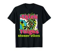 Muslos gruesos Stoner Vibes Weed Leaf Cannabis Fumar Mujeres Camiseta