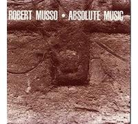 Musso, Robert - Absolute Music [Import]
