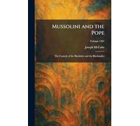 Mussolini and the Pope: The Comedy of the Blackshirt and the Blackmailer
