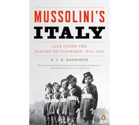Mussolini's Italy: Life Under the Fascist Dictatorship, 1915-1945