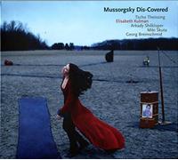 Mussorgsky : Mussorgsky Dis-Covered - Lieder. Kulman, Theissing, Shilkloper, Skuta, Breinschmid.