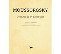 Mussorgsky Pictures at an Exhibition: Pictures at an Exhibition For Solo Piano
