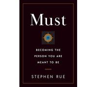 Must: Becoming the Person You Are Meant to Be (Must Book Personal Development Series)