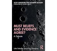 Must Beliefs and Evidence Agree?: A Debate (Little Debates about Big Questions)
