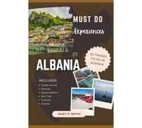 Must Do Experiences in Albania: Travel Guide2026 for Curious Explorers - Explore, Savor, and Connect with the True Heart of the Balkans