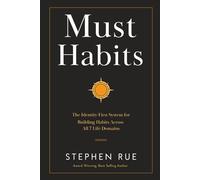 Must Habits: The Identity-First System for Building Habits Across All 7 Life Domains (Must Book Personal Development Series)