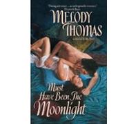 Must Have Been The Moonlight (ebook)