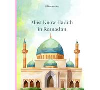 Must Know Authentic Hadith Collection for Ramadan in English: Daily Fasting Wisdom, Prayer, Mercy, Guidance, and Deep Spiritual Reflections