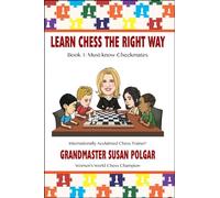 Must-Know Checkmates: Book 1: Must-Know Checkmates (Learn Chess the Right Way, 1)