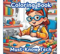 Must-Know Tech: ABCs for Today’s Kids | Coloring Book for Kids of All Ages | Coloring Pages for Kids 3+ Years Old: Hardware Edition
