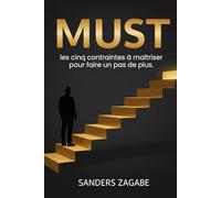 Must, les cinq contraintes à maîtriser pour faire un pas de plus