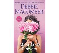 Must Love Flowers: A Novel