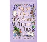 Must Love Lavender and Little Lies: A Cozy Fantasy Romance (Moonshine Hollow)