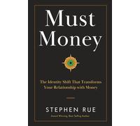 Must Money: The Identity Shift That Transforms Your Relationship with Money (Must Book Personal Development Series)