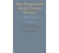 Must Protestantism Adopt Christian Science?: A Churchman's View
