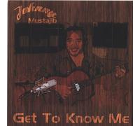 Mustajib, Johnny - Get to Know Me