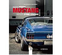 Mustang: Reflets d'une légende