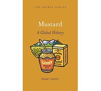 Mustard: A Global History (Edible)