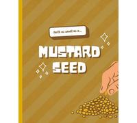 Mustard Seed Faith Journal: This Notebook is 110 pages, wide ruled and the size is (7.5 x 9.25).
