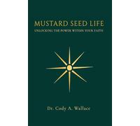 Mustard seed Life: Unlocking the Power Within Your Faith (Mustar Seed Life Study Series)
